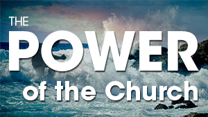 The-Power-of-the-Church-Message-20141012